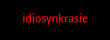 idiosynkrasie